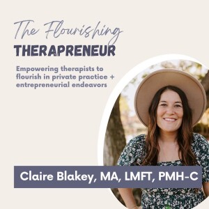 S2E4: Improving your systems in private practice and understanding yourself as a Highly Sensitive Therapist (HST) with Liz Gray, LCSW, RPT, Clini-Coach®