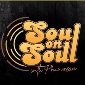 Soul on Soul with Phinesse Podcast