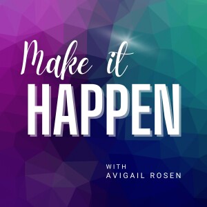 Make It Happen by Avigail Rosen