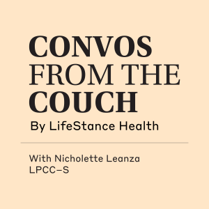 Convos from the Couch by LifeStance Health