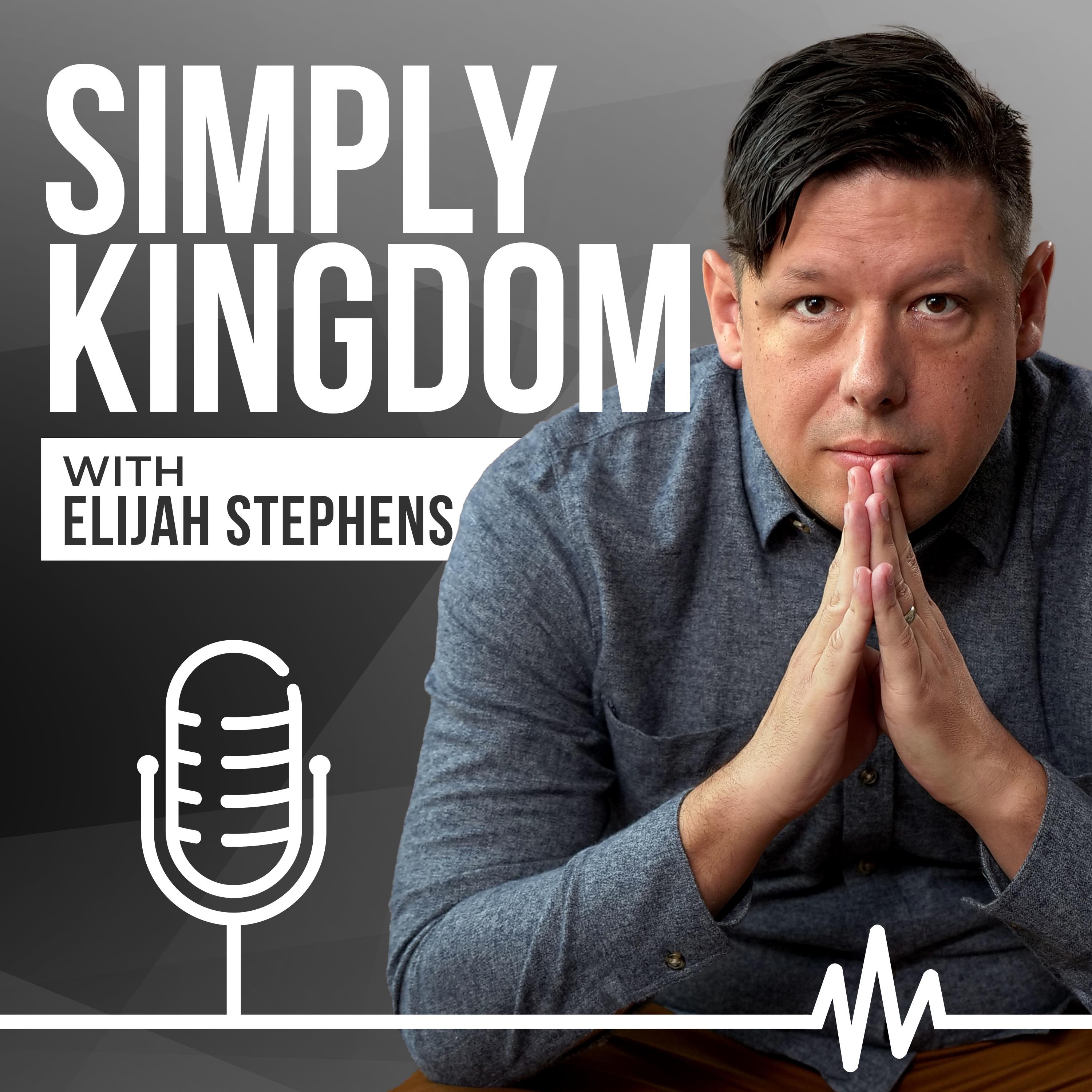 Simply Kingdom with Elijah Stephens
