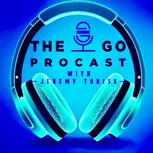 The Go PROcast with Jeremy Torisk