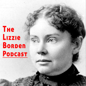 Lizzie Borden Podcast, Episode 15: Interview with Dr. Patricia Bryan