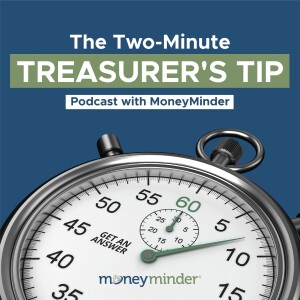 Two-Minute Treasurer’s Tip Podcast