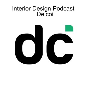 Interior Design Podcast - Delcoi