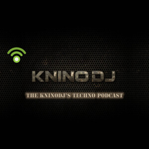 The kninodj’s Techno Podcast