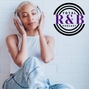 Total R&B EP 29 with Alicia Creti