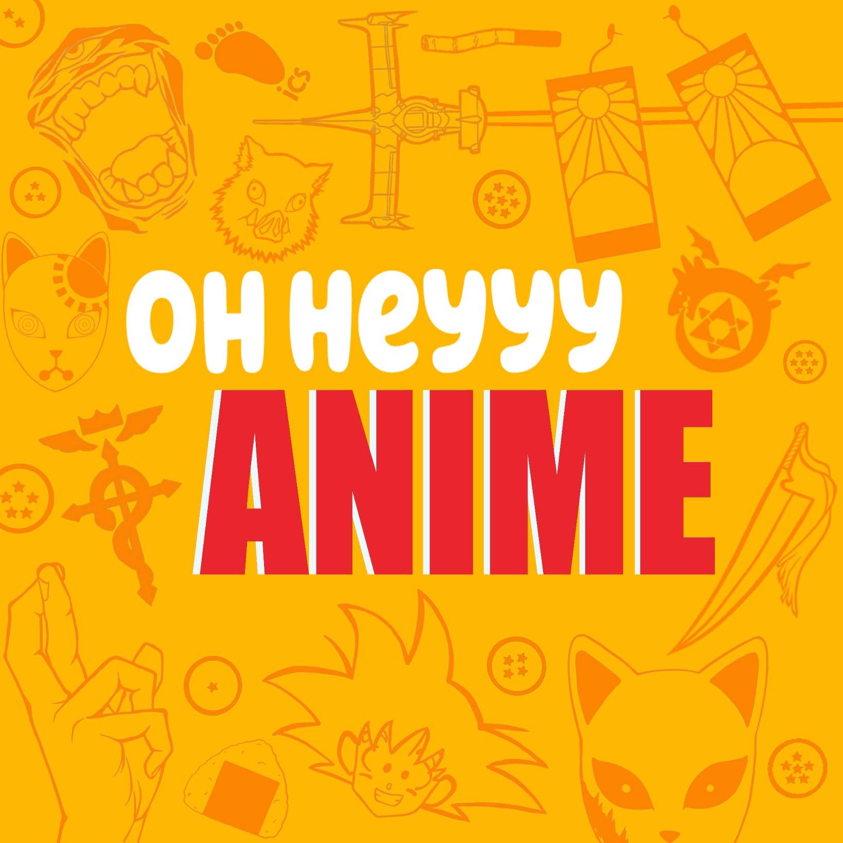 Oh Heyyy Anime