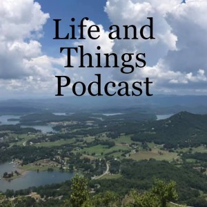 Life and Things Podcast