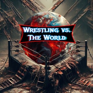 So, What Was Bingo Break? | Wrestling vs. The World Podcast Episode 181