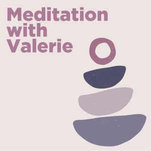 Meditation with Valerie