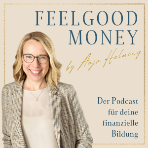 Feelgood Money - Der Podcast für deine finanzielle Bildung