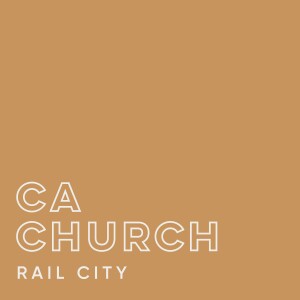 CA Church: Rail City Sermons