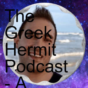 The Greek Hermit Podcast - A Minute Of Wisdom With Nico Cosmos