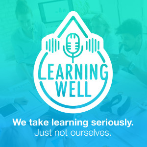 Learning Well Podcast