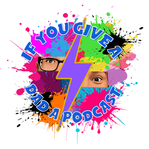 If You Give A Dad A Podcast