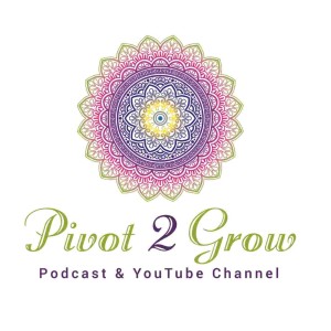 Episode 4 Pivoting 2 Grow with a new podcast cohost Alison Hochman