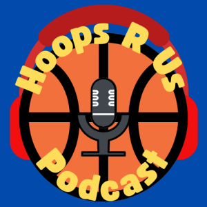 Hoops ‘R Us Podcast