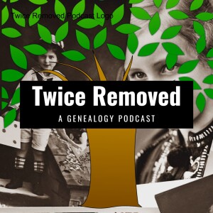 Twice Removed Podcast