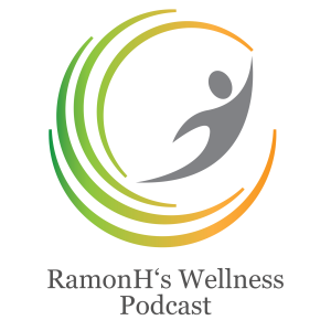 RamonH Wellness Podcast Episode 2 - Staying Fit