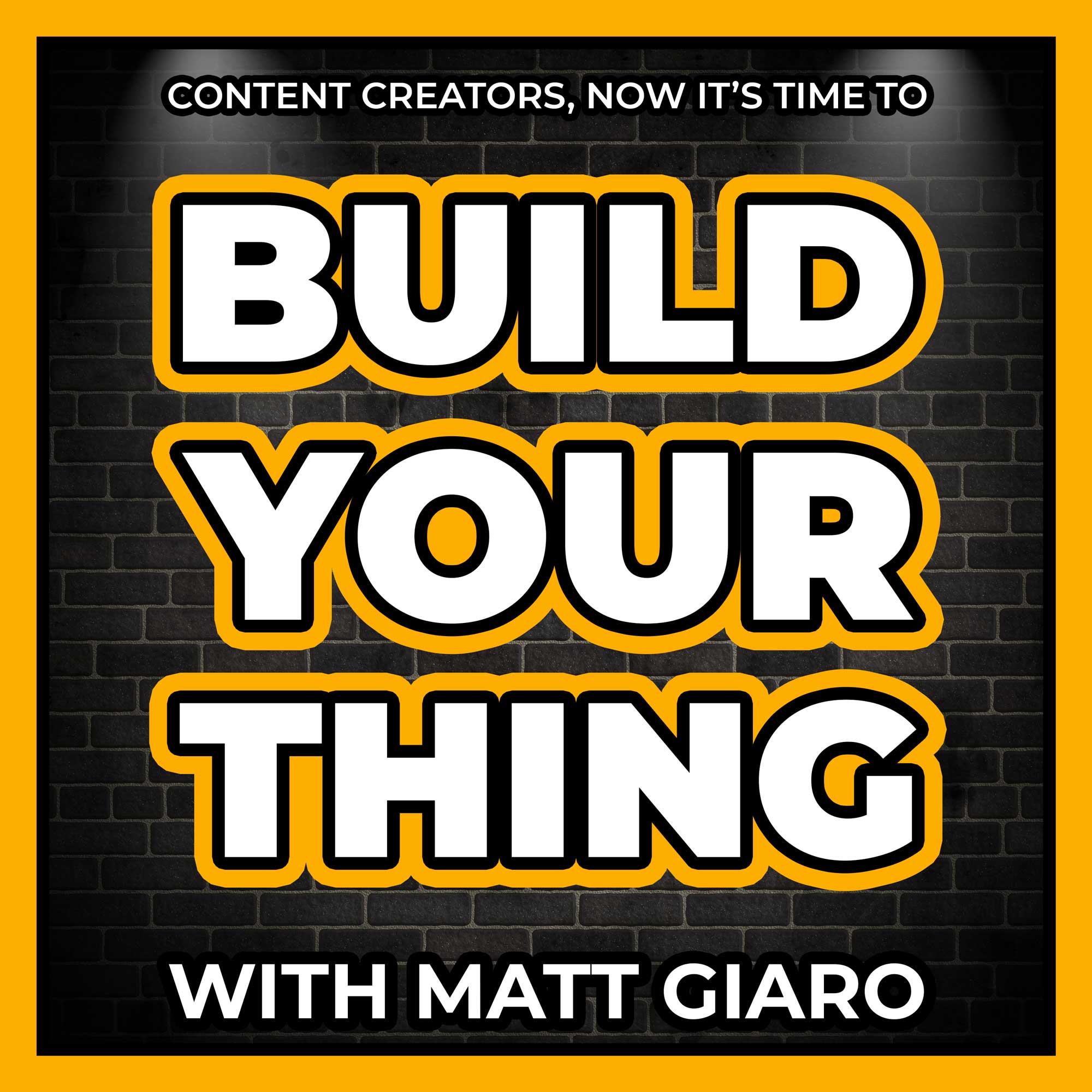 Build Your Thing – The Podcast For Content Creators