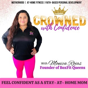 Crowned with Confidence|| Stay- at- home Mom, Homemaker, Moms of faith, Fitness for Christian Moms, Faith led Personal development, Homeschool mom, Empowerment, Boxing training, Mompreneur