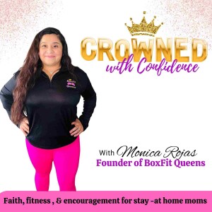 Crowned with Confidence|| Stay- at- home Mom, Homemaker, Moms of faith, Fitness for Christian Moms, Faith led Personal development, Homeschool mom, Empowerment, Boxing training, Mompreneur