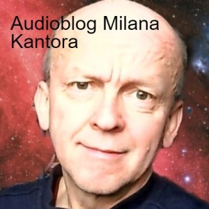 Audioblog Milana Kantora - kantormi@seznam.cz