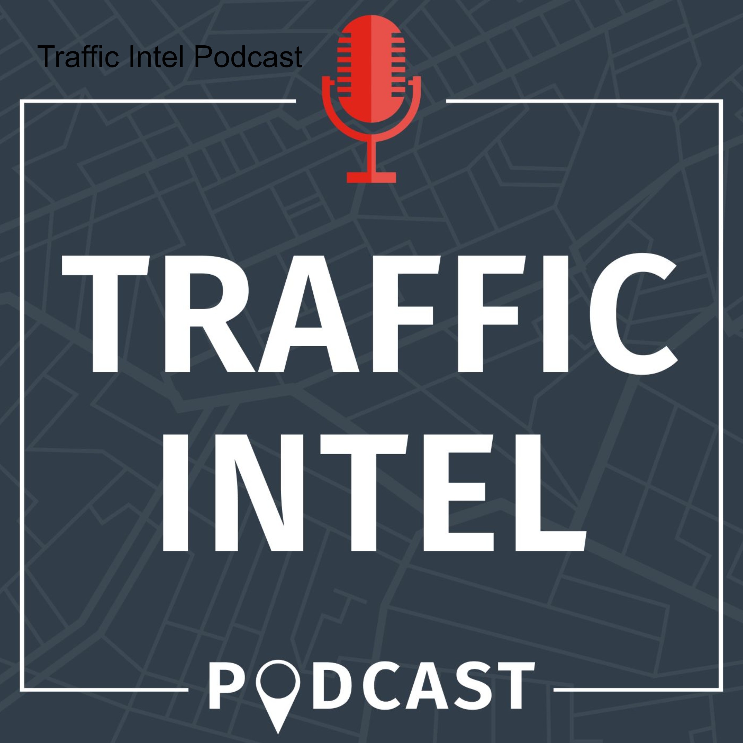 Traffic Intel Podcast