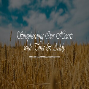 Shepherding Our Hearts