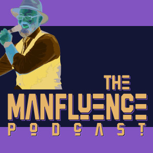 The Manfluence Podcast