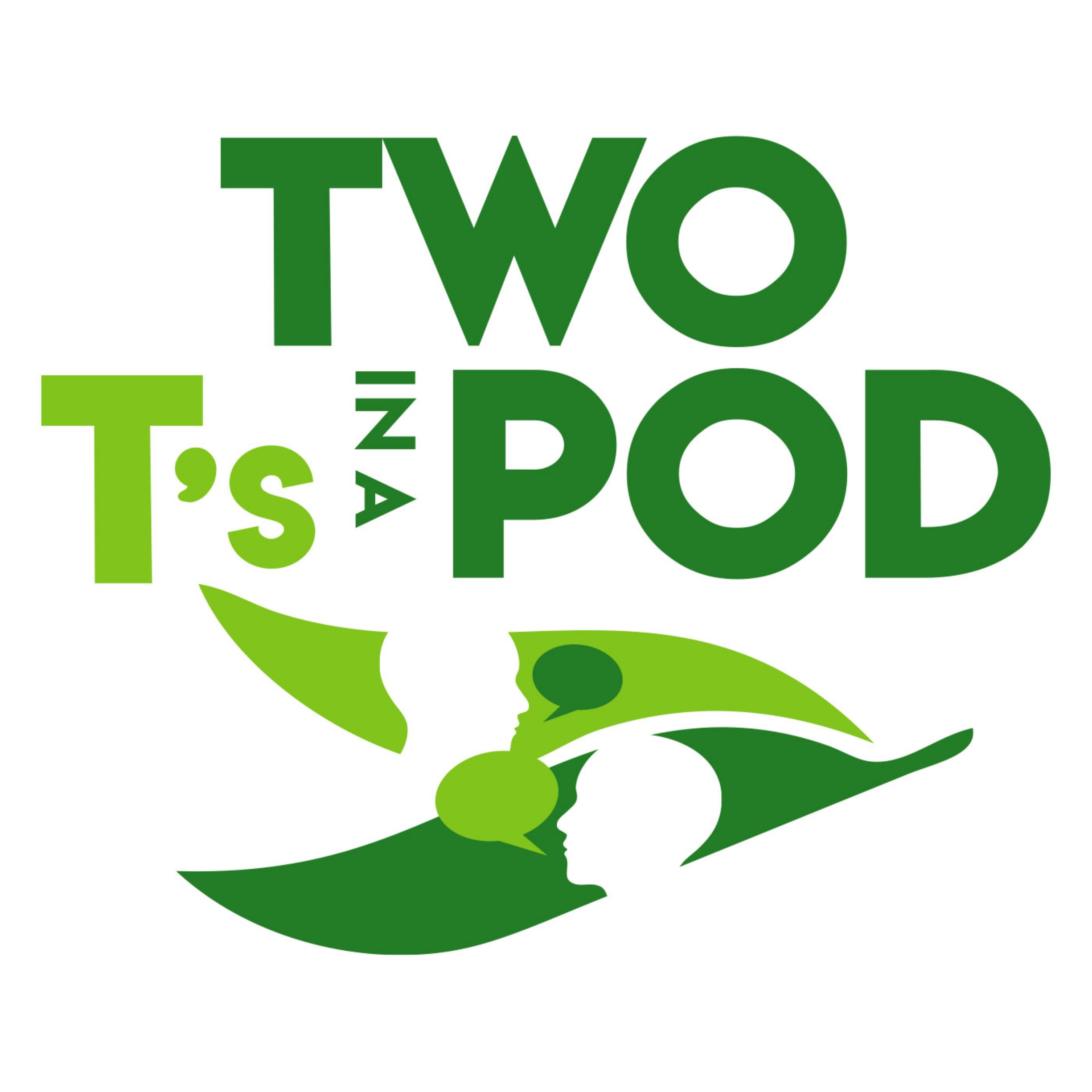Two T’s in a Pod