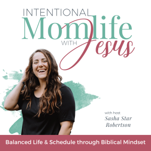 Intentional Mom life with Jesus: Scheduling, Planning, Productivity, Mindset, Selfcare, Time Management