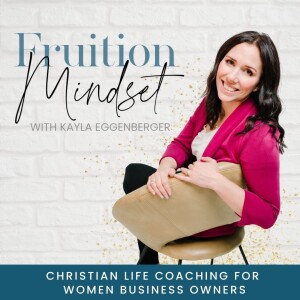 Fruition Mindset, Christian Life Coach, Mindset Coach, Woman Business Owner, Personal Development, Spiritual Growth