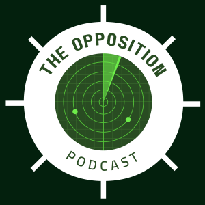 The Opposition Podcast