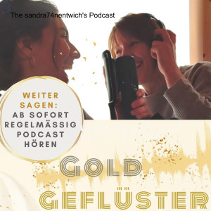 Goldgeflüster Podcast Folge 2 - loslassen