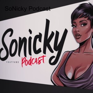 SoNicky Podcast Episode 22 - What's a good laugh & knowledge between friends? Featuring Gabz