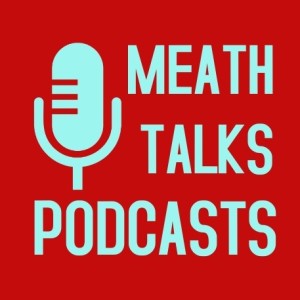Meath Talks