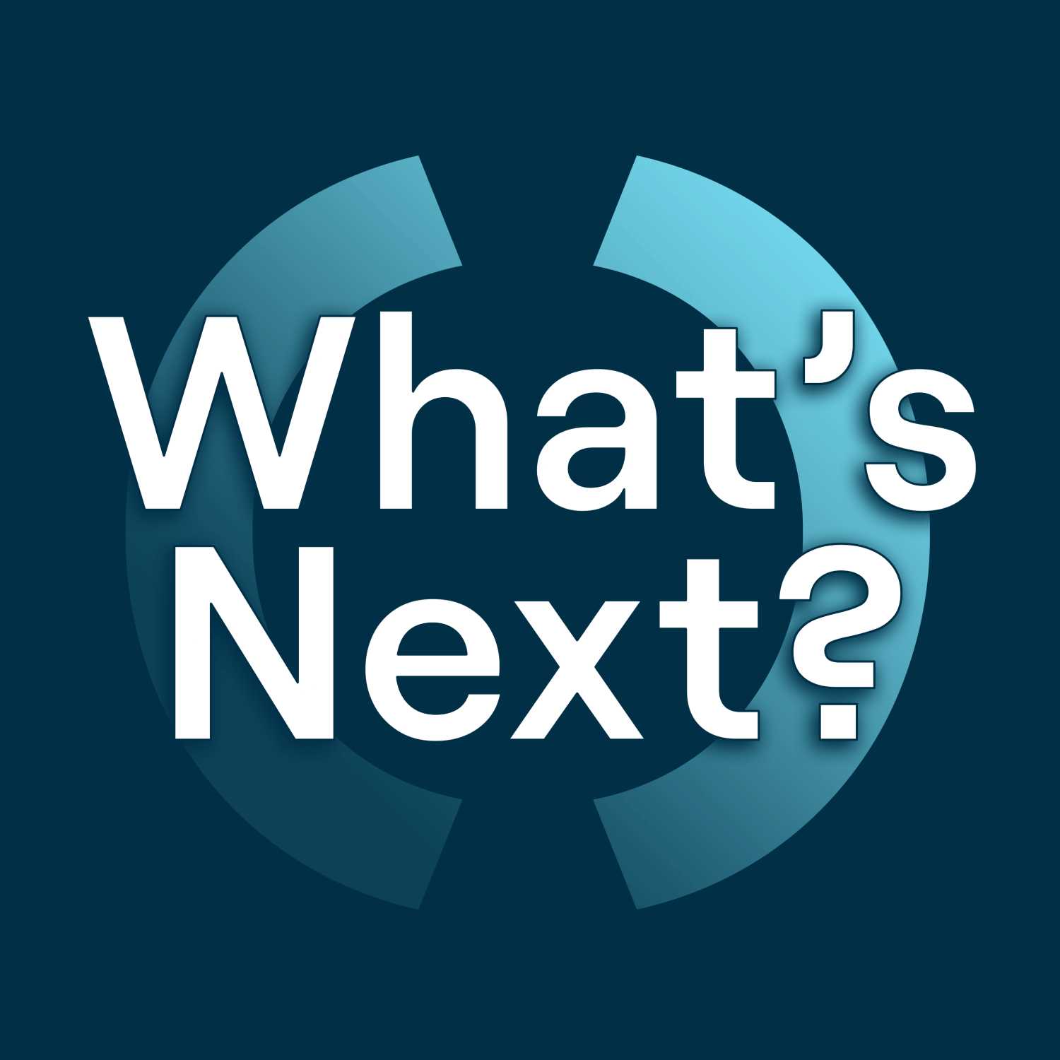 What’s Next?