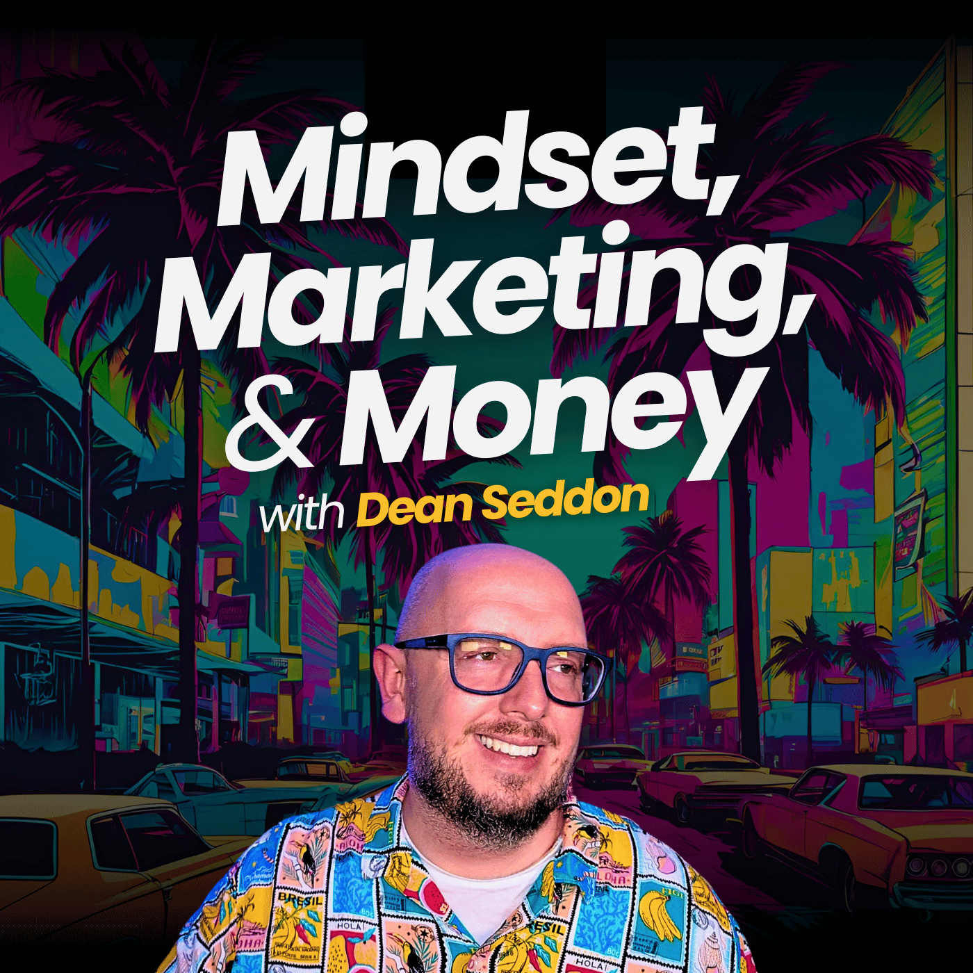 Mindset, Marketing, & Money with Dean Seddon