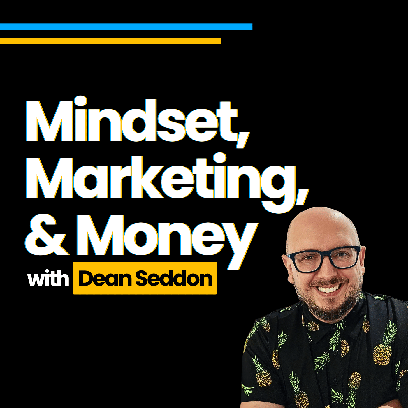 Mindset, Marketing, & Money with Dean Seddon