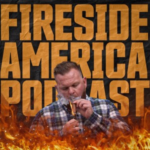 Serving Cigars and The Country | Fireside Podcast Ep. 94 | Joey Mac Diaz