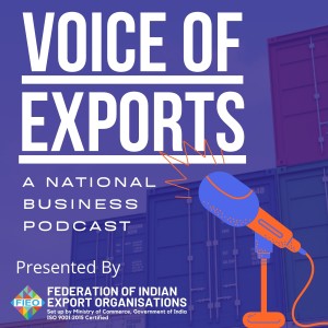 EP 1 - Exclusive Podcast for Exporters and Importers of India