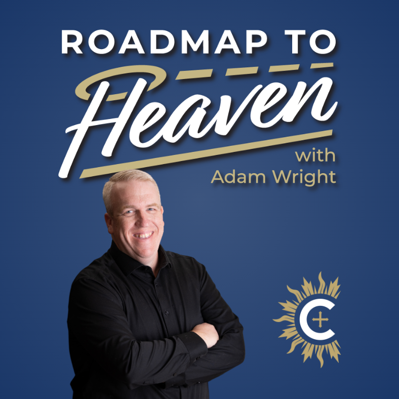 Roadmap To Heaven with Adam Wright