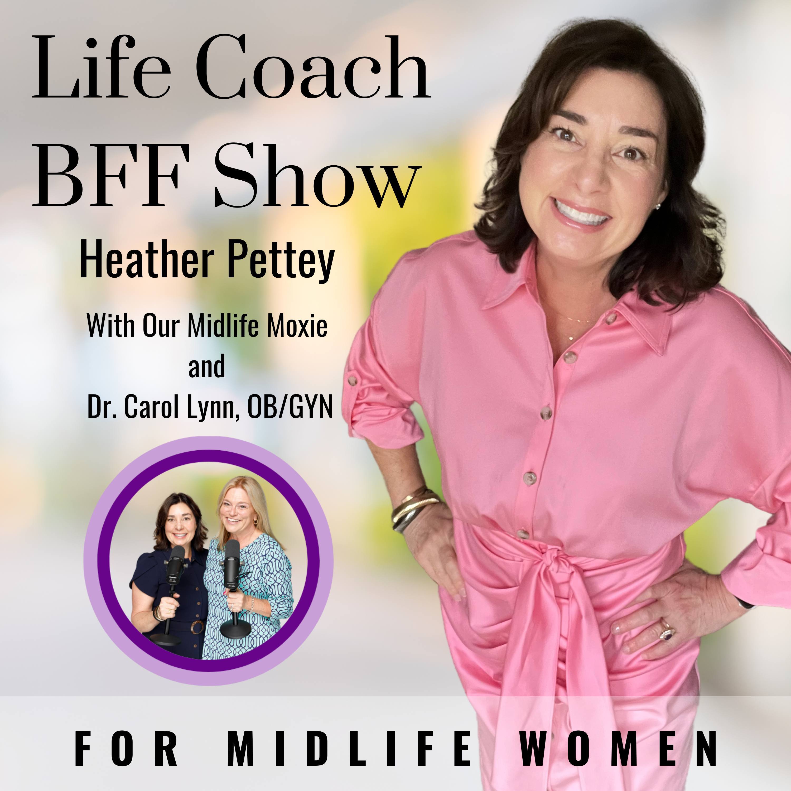 Life Coach BFF Show for Midlife Women - Thrive in Midlife, Women Over 40, Women Over 50, Goal Setting, Navigating Menopause, Purpose Driven Life, Faith, Systems