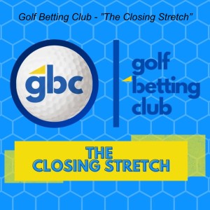 Golf Betting Club | The Closing Stretch | Valero Texas Open