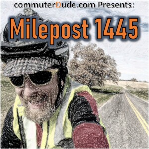 commuterDude Presents: Milepost 1445