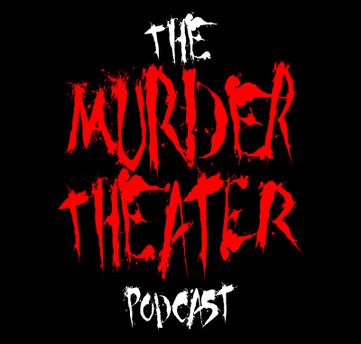 The Murder Theater Podcast