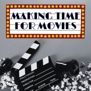 Making Time For Movies
