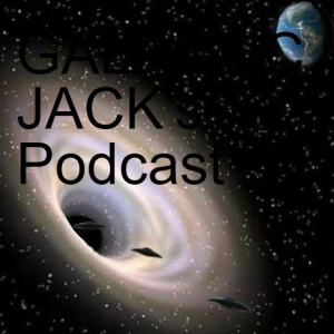 GALACTICJACK’s Podcast